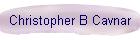 Christopher B Cavnar