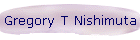 Gregory T Nishimuta