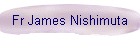 Fr James Nishimuta