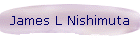 James L Nishimuta