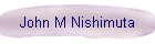 John M Nishimuta